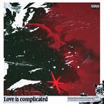 Love Is Complicated - Xploit Song Download